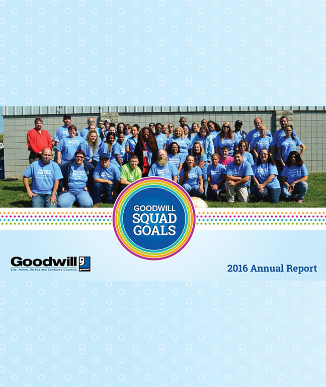 GOODWILL INDUSTRIES OF ERIE, HURON, OTTAWA AND SANDUSKY COUNTIES, INC. 2016 ANNUAL REPORT